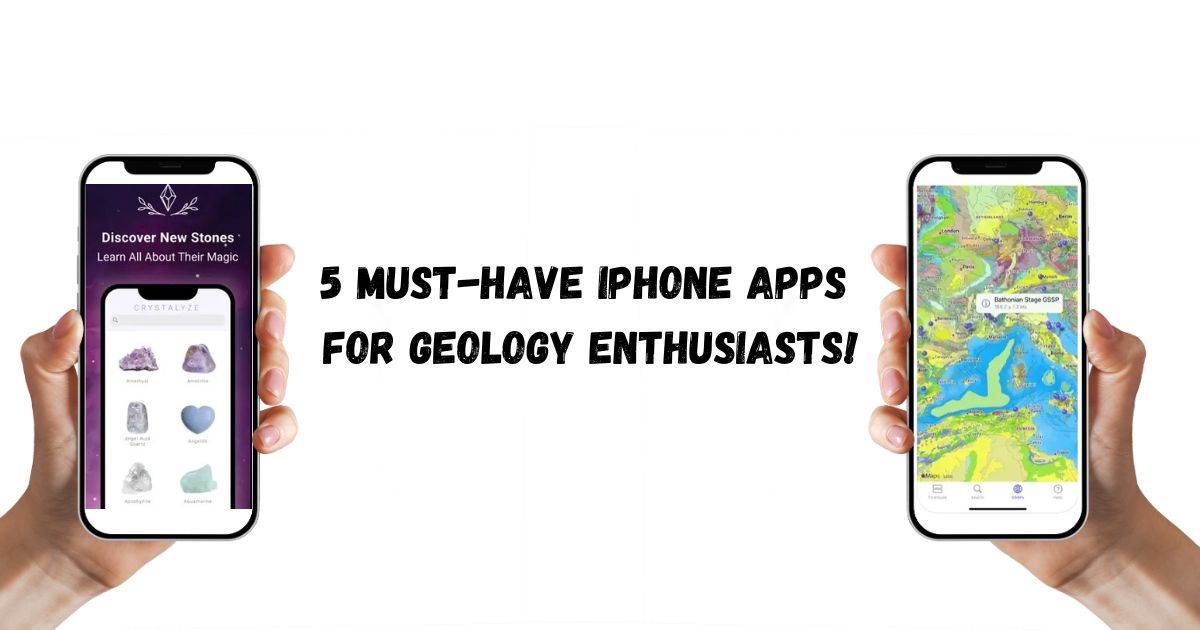 5 Must-Have iPhone Apps for Geology Enthusiasts!